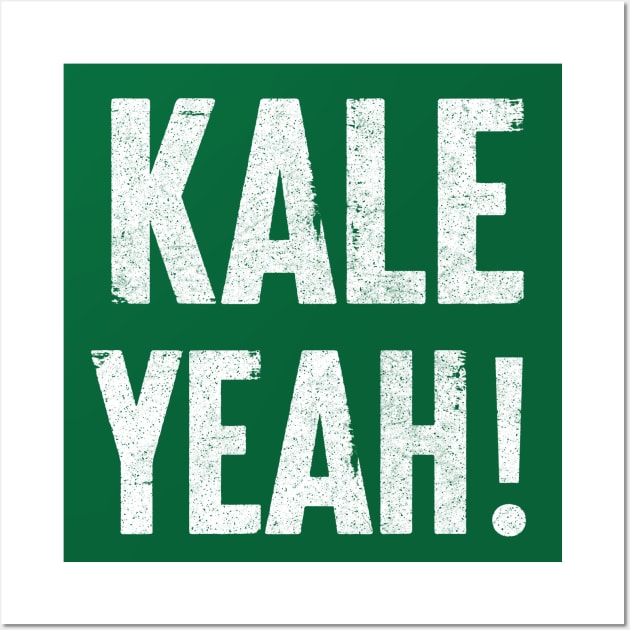 Kale Yeah! Veganism Gift Wall Art by DankFutura